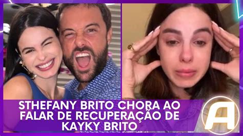 Sthefany Brito Chora Ao Falar De Recupera O De Kayky Brito