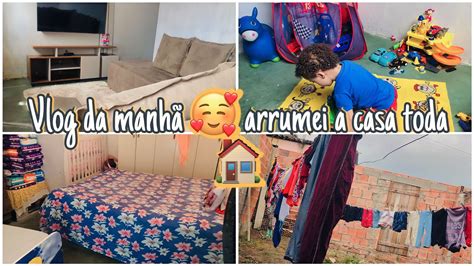 Vlog Da Manh Arrumei A Casa Toda Youtube