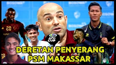 Psm Terbaru Deretan Penyerang Psm Makassar Putaran Ke Dua Liga