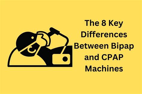 The 8 Key Differences Between Bipap And Cpap Machines