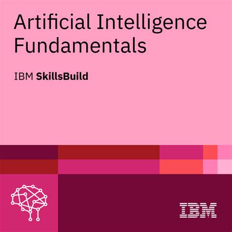 Artificial Intelligence Fundamentals Ibm Skillsbuild