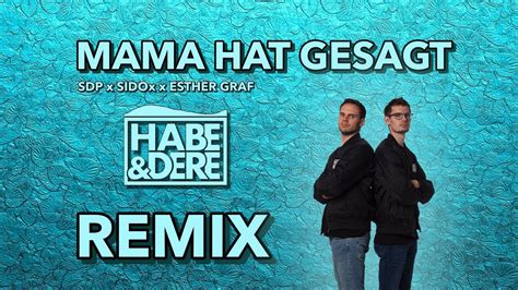 SDP X Sido X Esther Graf Mama Hat Gesagt Habe Dere Remix YouTube