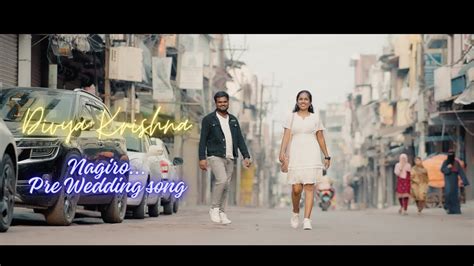 Nagiro Nagiraro Latest Cinimatic Pre Wedding Song K Krishna Divya