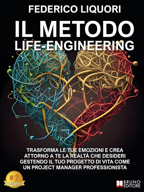 Il Metodo Life Engineering Trasforma Le Tue Emozioni E Crea Attorno A