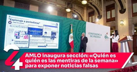 Amlo Inaugura Secci N Qui N Es Qui N Es Las Mentiras De La Semana