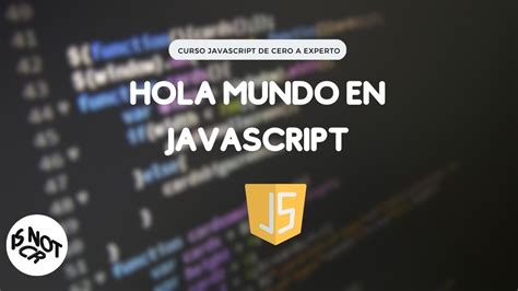 04 Hola Mundo En JS Curso Completo Javascript YouTube