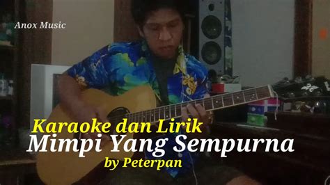 Karaoke Dan Lirik Mimpi Yang Sempurna Peterpan YouTube