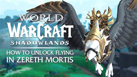 Updated How To Unlock Flying In Zereth Mortis Shadowlands Youtube