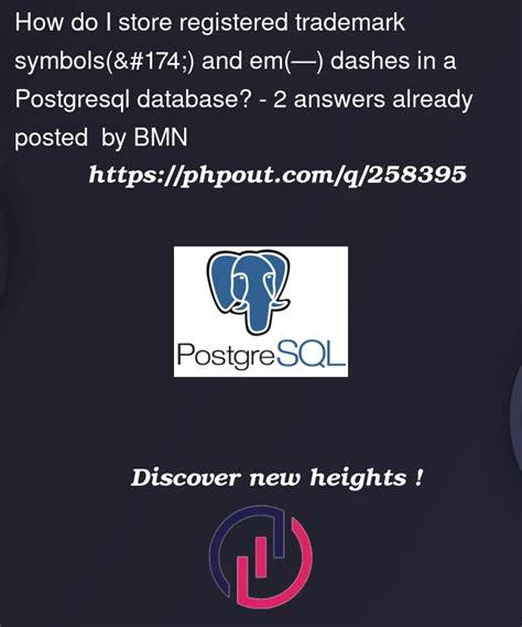 How Do I Store Registered Trademark Symbols® And Em— Dashes In A Postgresql Database Phpout