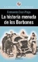 La Historia Menuda De Los Borbones Fernando D Az Plaja