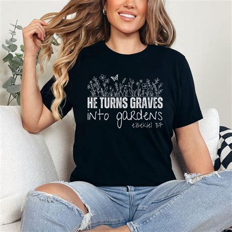 Graves Into Gardens Tshirt Christian Skeleton Shirt Floral Skeleton T