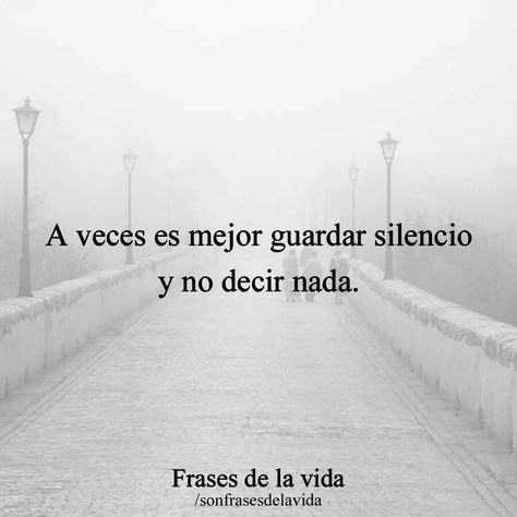 A Veces Es Mejor Guardar Silencio Y No Decir Nada Woman Quotes Me