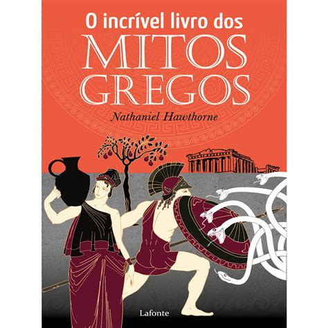 O Incr Vel Livro Dos Mitos Gregos Nathaniel Hawthorne O Incr Vel