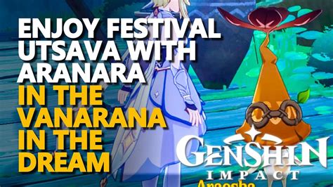 Enjoy Festival Utsava With Aranara In The Vanarana In The Dream Genshin