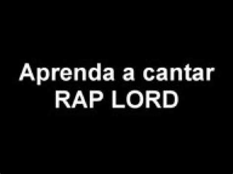 Aprenda A Cantar Rap Lord YouTube