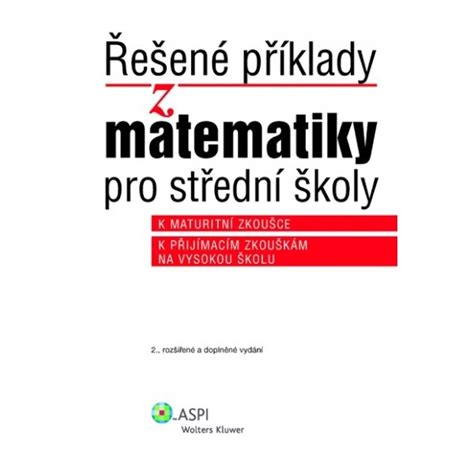 Řešené příklady z matematiky pro SŠ 2 vydání ANSA