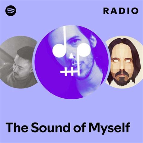 The Sound Of Myself Radio Playlist By Spotify Spotify