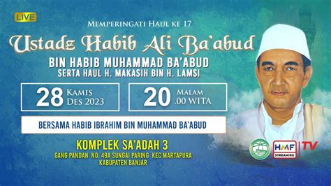 🔴live Peringatan Haul Ke 17 Al Habib Ali Bin Muhammad Baabud And Haul