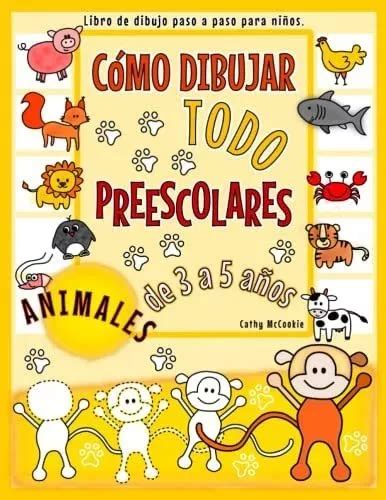 Libro Cómo Dibujar Todo Preescolares Animales De 3 A Cuotas