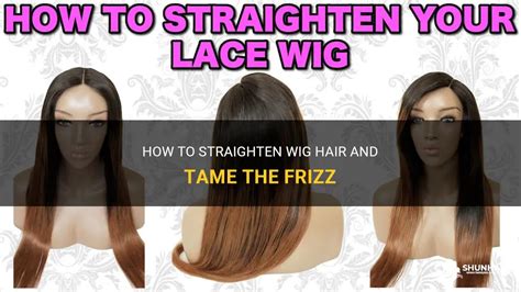 How To Straighten Wig Hair And Tame The Frizz Shunhair