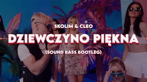 SKOLIM CLEO Dziewczyno Piękna SOUND BASS Bootleg Pobierz MP3 za