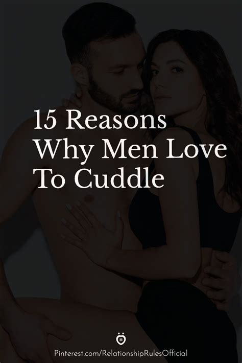 15 Reasons Why Men Love To Cuddle Artofit