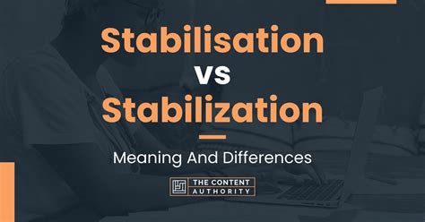 Stabilisation Vs Stabilization Meaning And Differences