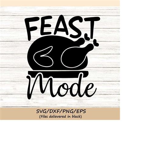 Feast Mode Svg Thanksgiving Svg Turkey Dinner Svg Turkey Inspire