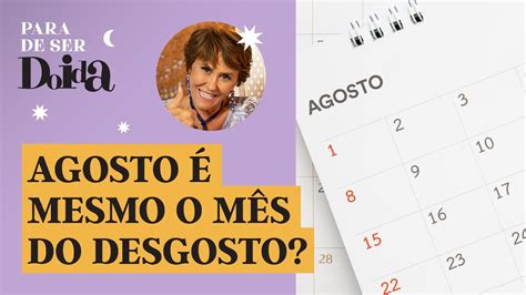 Agosto M S De Desgosto M Rcia Fernandes Explica Como O M S Ganhou