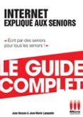 Ebook Internet Expliqu Aux S Niors Guide Complet Ebook De Casa Del Libro