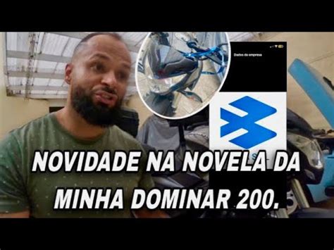 Novidade na novela da minha Dominar 200 Será que vai resolver 15zão