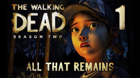 The Walking Dead Season Two Episode 1 All That Remains Playthrough Gameplay Part 1