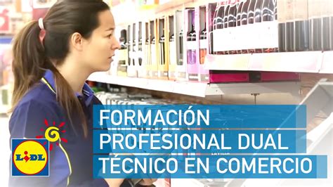 Programa Dual En Formaci N Como T Cnico En Comercio Youtube