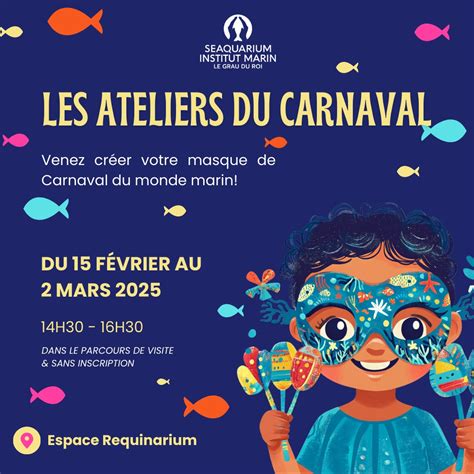 Les Ateliers Du Carnaval Au Seaquarium Le Grau Du Roi