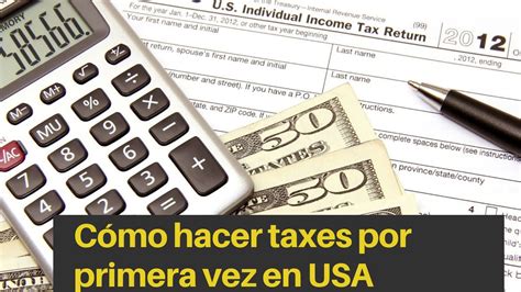 Cómo hacer taxes por primera vez en USA 2024