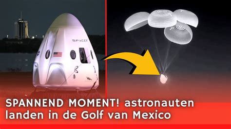 Spacex Capsule Met Vier Astronauten Landt In Golf Van Mexico Youtube