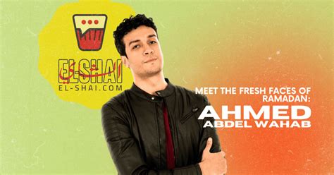 Meet Ahmed Abdel Wahab The Multi Talented Actor And Writer You Need To