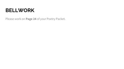 Bellwork Please Work On Page 24 Of Your Poetry Packet Ppt Download