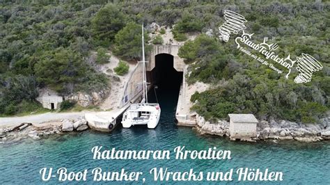 Mit dem Katamaran in Kroatien U Boot Bunker Wracks und Höhlen