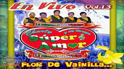 CHARLY Y SU GRUPO SUPER AMOR VOL 13 Flor De Vainilla YouTube