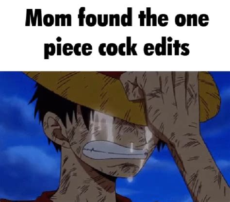 One Piece One Piece Cock Edits Know Your Meme