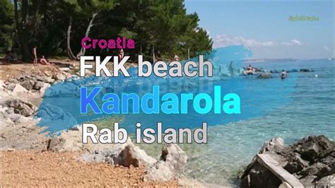 Fkk Beach Kandarola Rab Island Croatia Youtube