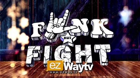 FUNK NOT FIGHT PODCAST EZWay Network Promo YouTube