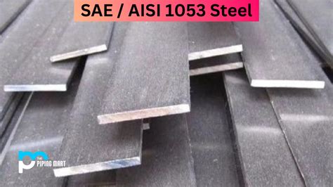 SAE AISI 1053 Carbon Steel UNS G10530 Composition Properties And Uses