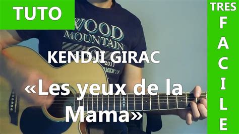 Les Yeux De La Mama Kendji Girac Tab And Tuto Guitare Youtube