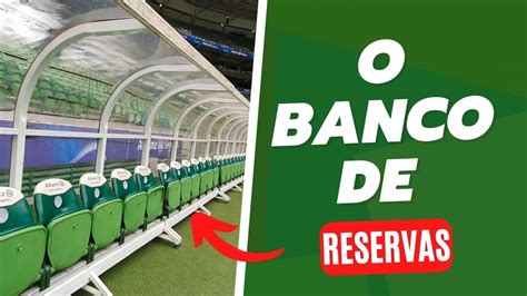 O BANCO DE RESERVAS DO PALMEIRAS YouTube