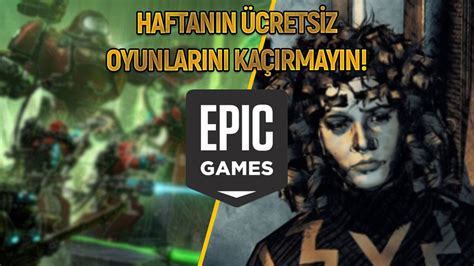 Epic Games Store bu hafta 2 ücretsiz oyun veriyor SDN