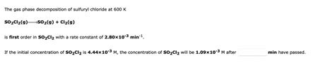 Answered The Gas Phase Decomposition Of Sulfuryl Bartleby