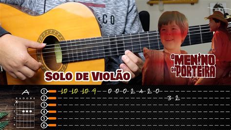 O Menino da Porteira Solo de Violão Duas Versões TABLATURA YouTube