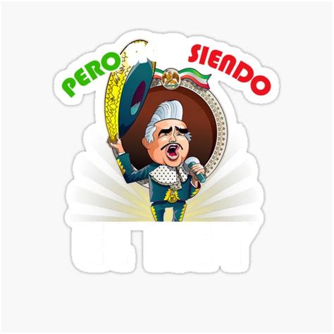 Chente Vicente Fernandez Pero Sigo Siendo El Rey Mexico Sticker For